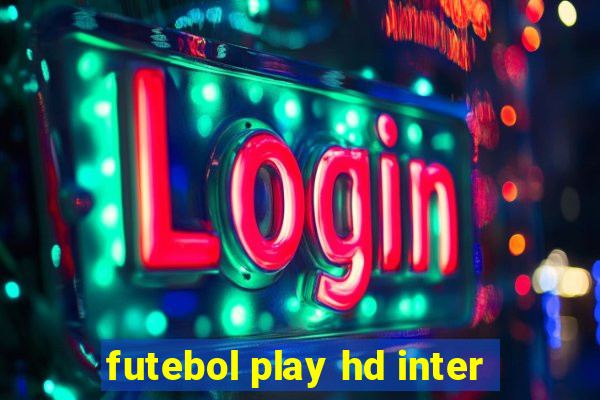 futebol play hd inter